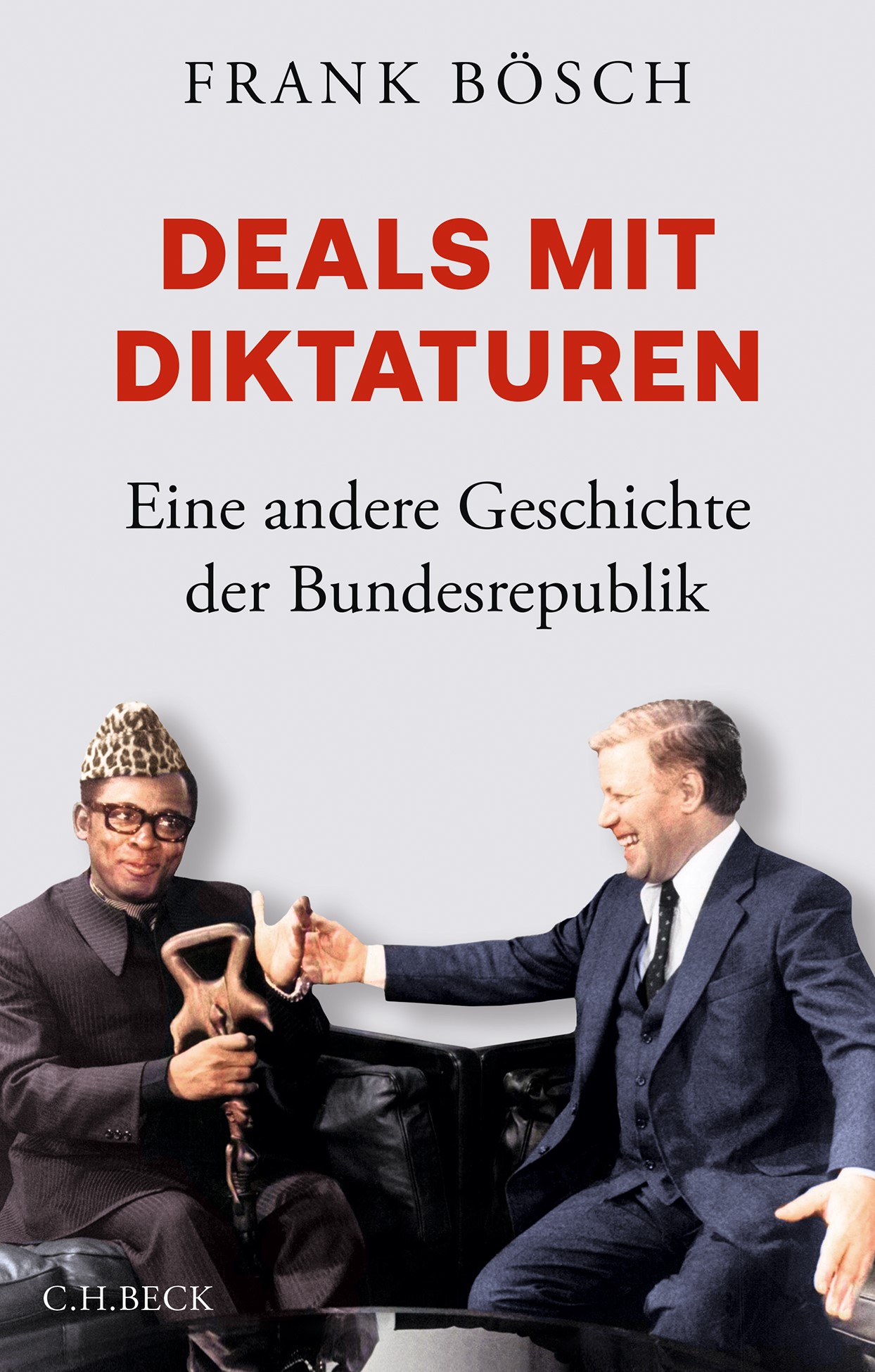 Cover: Bösch, Frank, Deals mit Diktaturen