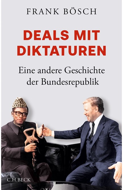 Cover: Frank Bösch, Deals mit Diktaturen
