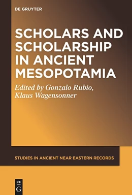 Abbildung von Rubio / Wagensonner | Scholars and Scholarship in Ancient Mesopotamia | 1. Auflage | 2024 | beck-shop.de