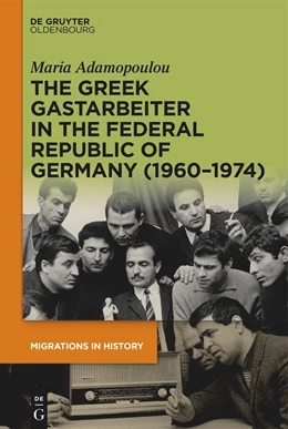 Abbildung von Adamopoulou | The Greek Gastarbeiter in the Federal Republic of Germany (1960–1974) | 1. Auflage | 2024 | 4 | beck-shop.de