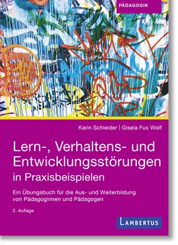 Abbildung von Schleider / Fux Wolf | Lern-, Verhaltens- und Entwicklungsstörungen in Praxisbeispielen | 2. Auflage | 2024 | beck-shop.de