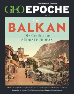 Abbildung von Schaefer / Schmitz | GEO Epoche / GEO Epoche 122/2023 - Balkan | 1. Auflage | 2023 | beck-shop.de