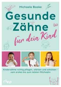 Abbildung von Baake | Gesunde Zähne für dein Kind | 1. Auflage | 2024 | beck-shop.de