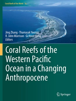 Abbildung von Zhang / Yeemin | Coral Reefs of the Western Pacific Ocean in a Changing Anthropocene | 1. Auflage | 2023 | 14 | beck-shop.de
