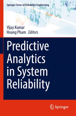 Abbildung von Kumar / Pham | Predictive Analytics in System Reliability | 1. Auflage | 2023 | beck-shop.de