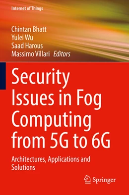 Abbildung von Bhatt / Wu | Security Issues in Fog Computing from 5G to 6G | 1. Auflage | 2023 | beck-shop.de