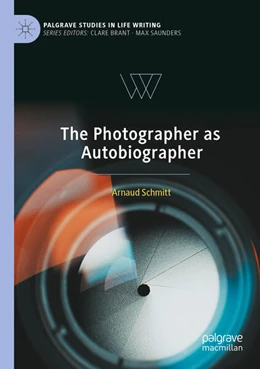Abbildung von Schmitt | The Photographer as Autobiographer | 1. Auflage | 2023 | beck-shop.de