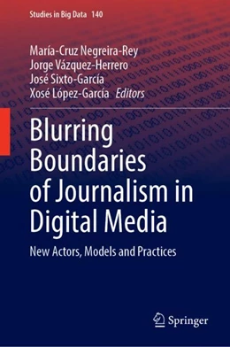 Abbildung von Negreira-Rey / Vázquez-Herrero | Blurring Boundaries of Journalism in Digital Media | 1. Auflage | 2023 | 140 | beck-shop.de