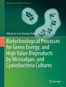 Abbildung von Martínez-Roldán | Biotechnological Processes for Green Energy, and High Value Bioproducts by Microalgae, and Cyanobacteria Cultures | 1. Auflage | 2024 | 13 | beck-shop.de