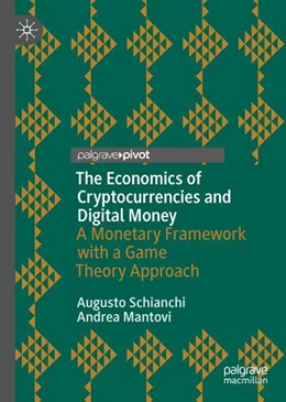 Abbildung von Schianchi / Mantovi | The Economics of Cryptocurrencies and Digital Money | 1. Auflage | 2023 | beck-shop.de