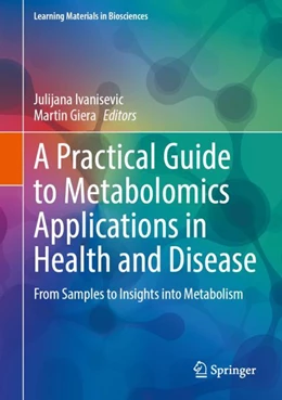 Abbildung von Ivanisevic / Giera | A Practical Guide to Metabolomics Applications in Health and Disease | 1. Auflage | 2024 | beck-shop.de