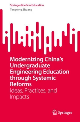 Abbildung von Zhuang | Modernizing China’s Undergraduate Engineering Education Through Systemic Reforms | 1. Auflage | 2023 | beck-shop.de