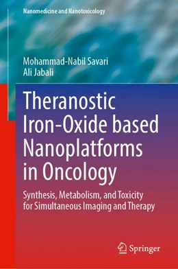Abbildung von Savari / Jabali | Theranostic Iron-Oxide Based Nanoplatforms in Oncology | 1. Auflage | 2023 | beck-shop.de