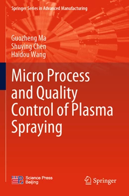 Abbildung von Ma / Chen | Micro Process and Quality Control of Plasma Spraying | 1. Auflage | 2023 | beck-shop.de