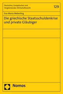 Abbildung von Weberling | Die griechische Staatsschuldenkrise und private Gläubiger | 1. Auflage | 2023 | 129 | beck-shop.de