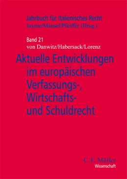 Abbildung von Jayme / Mansel | Aktuelle Entwicklungen im europäischen Verfassungs-, Wirtschafts- und Schuldrecht | 1. Auflage | 2009 | 21 | beck-shop.de