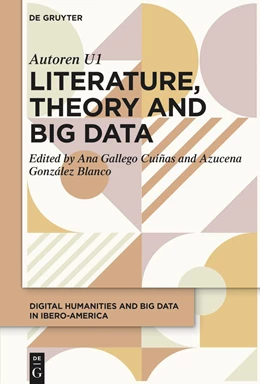 Abbildung von Gallego Cuiñas / González Blanco | Literature, Theory and Big Data | 1. Auflage | 2024 | 3 | beck-shop.de