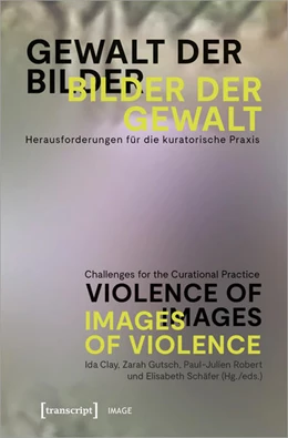 Abbildung von Clay / Gutsch | Gewalt der Bilder - Bilder der Gewalt / Violence of Images - Images of Violence | 1. Auflage | 2024 | beck-shop.de