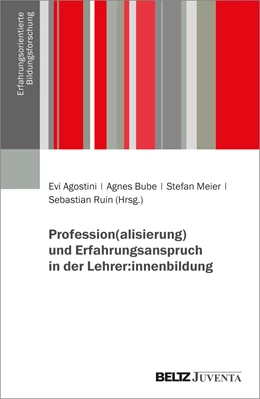 Abbildung von Agostini / Bube | Profession(alisierung) und Erfahrungsanspruch in der Lehrer:innenbildung | 1. Auflage | 2023 | 1 | beck-shop.de