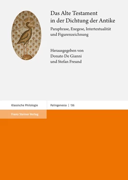 Abbildung von De Gianni / Freund | Das Alte Testament in der Dichtung der Antike | 1. Auflage | 2023 | 136 | beck-shop.de