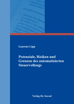 Abbildung von Lipp | Potenziale, Risiken und Grenzen des automatisierten Steuervollzugs | 1. Auflage | 2023 | 179 | beck-shop.de
