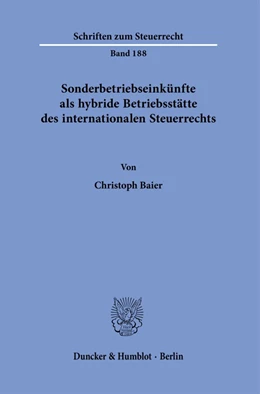 Abbildung von Baier | Sonderbetriebseinkünfte als hybride Betriebsstätte des internationalen Steuerrechts. | 1. Auflage | 2023 | 188 | beck-shop.de