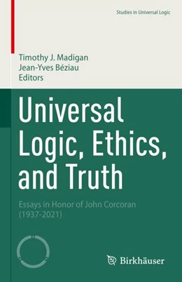 Abbildung von Madigan / Béziau | Universal Logic, Ethics, and Truth | 1. Auflage | 2024 | beck-shop.de