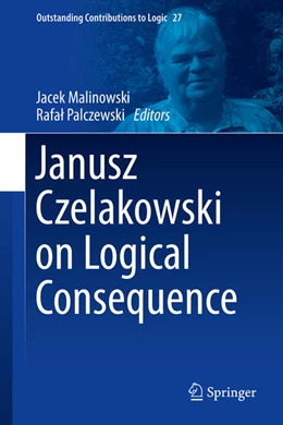 Abbildung von Malinowski / Palczewski | Janusz Czelakowski on Logical Consequence | 1. Auflage | 2024 | 27 | beck-shop.de