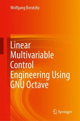 Abbildung von Borutzky | Linear Multivariable Control Engineering Using GNU Octave | 1. Auflage | 2024 | beck-shop.de