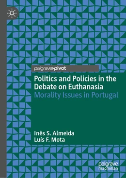 Abbildung von Almeida / Mota | Politics and Policies in the Debate on Euthanasia | 1. Auflage | 2024 | beck-shop.de