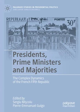Abbildung von Miscoiu / Guigo | Presidents, Prime Ministers and Majorities in the French Fifth Republic | 1. Auflage | 2024 | beck-shop.de