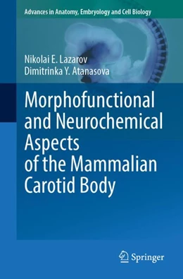 Abbildung von Lazarov / Atanasova | Morphofunctional and Neurochemical Aspects of the Mammalian Carotid Body | 1. Auflage | 2023 | 237 | beck-shop.de