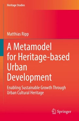 Abbildung von Ripp | A Metamodel for Heritage-based Urban Development | 1. Auflage | 2023 | beck-shop.de