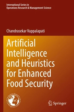 Abbildung von Vuppalapati | Artificial Intelligence and Heuristics for Enhanced Food Security | 1. Auflage | 2023 | 331 | beck-shop.de