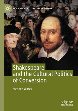 Abbildung von Wittek | Shakespeare and the Cultural Politics of Conversion | 1. Auflage | 2023 | beck-shop.de