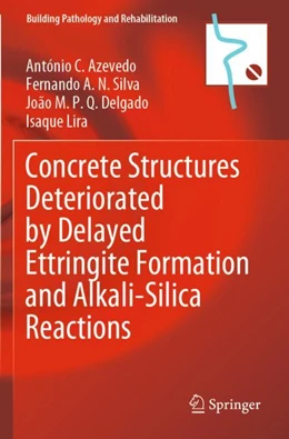 Abbildung von Azevedo / Silva | Concrete Structures Deteriorated by Delayed Ettringite Formation and Alkali-Silica Reactions | 1. Auflage | 2023 | 24 | beck-shop.de