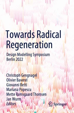Abbildung von Gengnagel / Baverel | Towards Radical Regeneration | 1. Auflage | 2023 | beck-shop.de