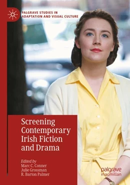 Abbildung von Conner / Grossman | Screening Contemporary Irish Fiction and Drama | 1. Auflage | 2023 | beck-shop.de