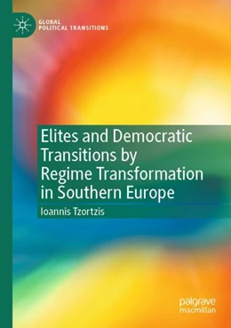 Abbildung von Tzortzis | Elites and Democratic Transitions by Regime Transformation in Southern Europe | 1. Auflage | 2023 | beck-shop.de