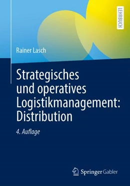 Abbildung von Lasch | Strategisches und operatives Logistikmanagement: Distribution | 4. Auflage | 2023 | beck-shop.de