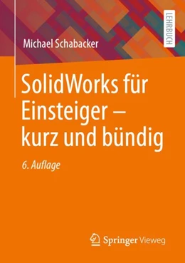 Abbildung von Schabacker | SolidWorks für Einsteiger - kurz und bündig | 6. Auflage | 2023 | beck-shop.de