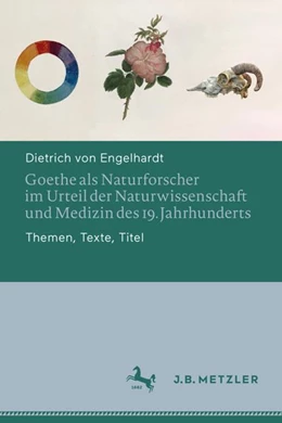 Abbildung von von Engelhardt | Goethe als Naturforscher im Urteil der Naturwissenschaft und Medizin des 19. Jahrhunderts | 1. Auflage | 2024 | beck-shop.de