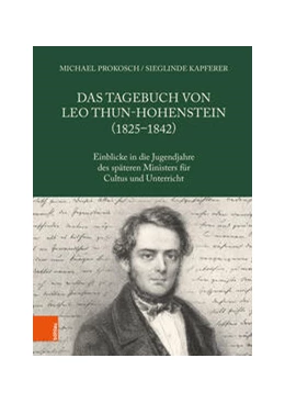 Abbildung von Prokosch / Kapferer | Das Tagebuch von Leo Thun-Hohenstein (1825-1842) | 1. Auflage | 2023 | beck-shop.de