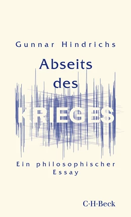 Abbildung von Hindrichs, Gunnar | Abseits des Krieges | 1. Auflage | 2024 | 6548 | beck-shop.de