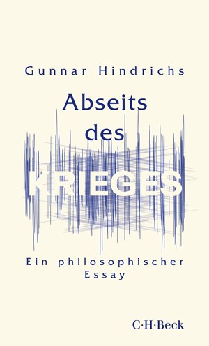 Cover: Gunnar Hindrichs, Abseits des Krieges