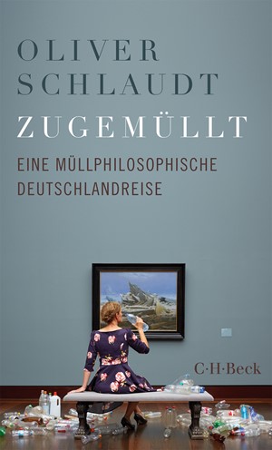 Cover: Oliver Schlaudt, Zugemüllt
