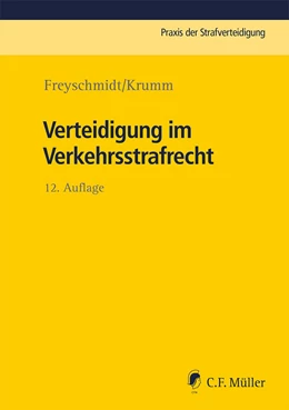 Abbildung von Freyschmidt / Krumm | Verteidigung im Verkehrsstrafrecht | 12. Auflage | 2024 | 1 | beck-shop.de