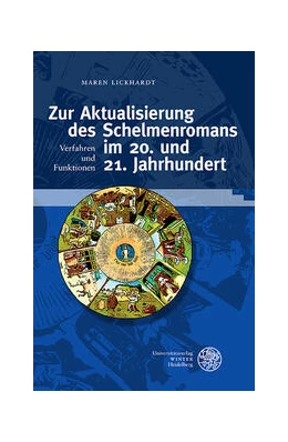 Abbildung von Lickhardt | Zur Aktualisierung des Schelmenromans im 20. und 21. Jahrhundert | 1. Auflage | 2023 | beck-shop.de