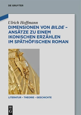 Abbildung von Hoffmann | Dimensionen von bilde - Ansätze zu einem ikonischen Erzählen im späthöfischen Roman | 1. Auflage | 2023 | beck-shop.de