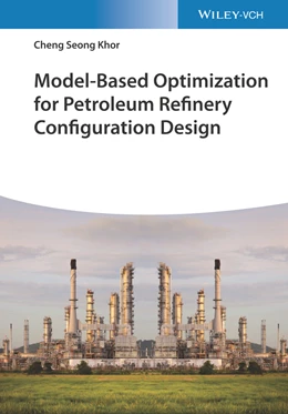 Abbildung von Khor | Model-Based Optimization for Petroleum Refinery Configuration Design | 1. Auflage | 2024 | beck-shop.de